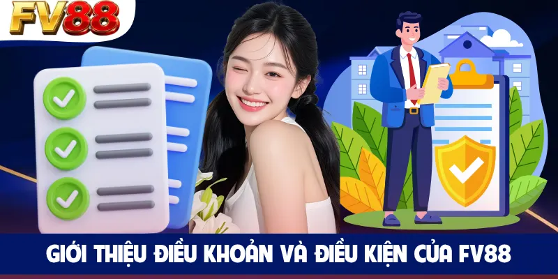 Giới thiệu điều khoản và điều kiện của FV88